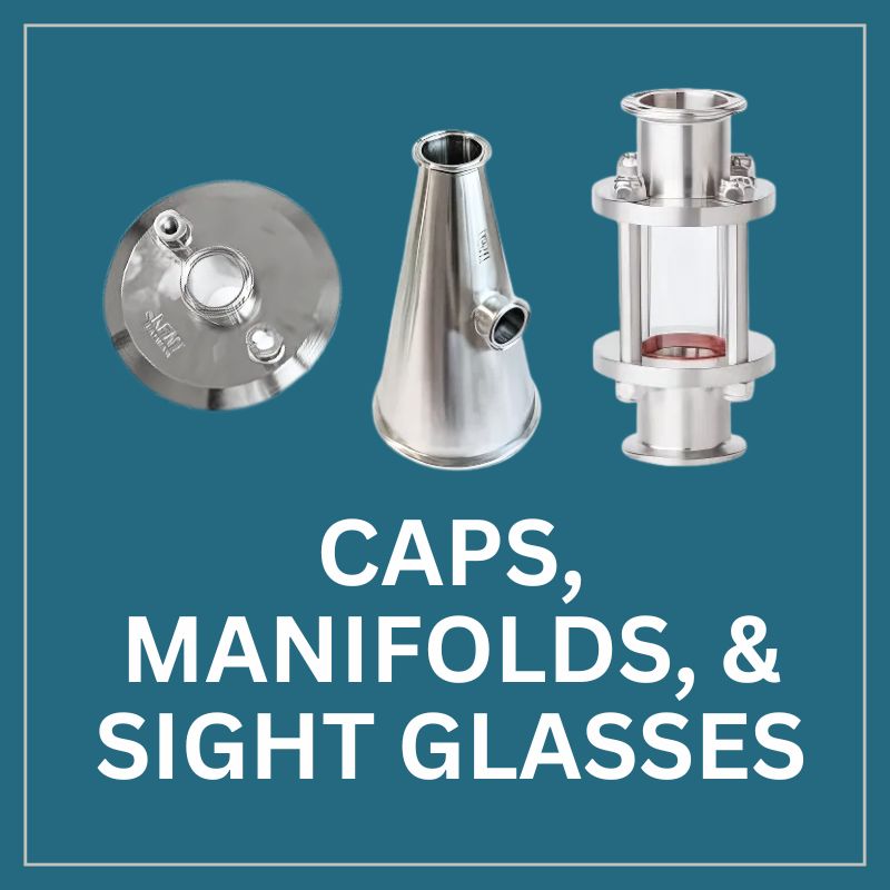 Caps, Manifolds, Sight Glasses